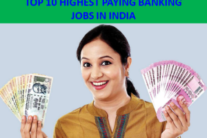 TOP 10 HIGHEST PAYING BANKING JOBS IN INDIA