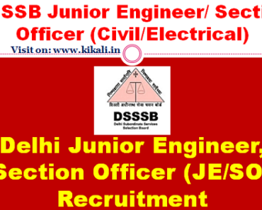 DSSSB Recruitment Program 2022 | Delhi JE Section Officer Civil Engineer, Electrical Engineer bharti 2022