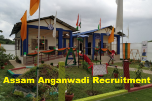 Assam Anganwadi Recruitment 2024 অসম অংগনবাড়ী নিযুক্তি 2024