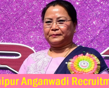 Manipur Anganwadi Recruitment 2023 आंगनवाड़ी सुपरवाइजर, कार्यकर्ता, मिनी कार्यकर्ता, आंगनवाड़ी सहायिका भर्ती प्रोग्राम मणिपुर