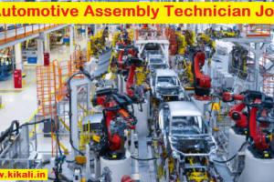 Automotive Assembly Technician Job Vacancy 2023. 12th Pass Automotive Assembly Technician Sarkari Naukari 2023-2024