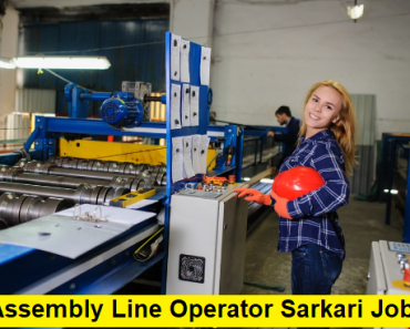 Assembly Line Operator Job Vacancy 2024. 8th Pass Assembly Line Operator Sarkari Naukari 2024