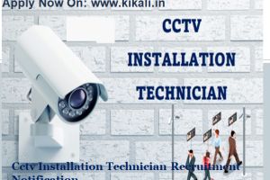Cctv Installation Technician Job Vacancy 2023. ITI Pass Cctv Installation Technician Sarkari Naukari 2023-2024