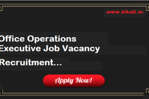 Office Operations Executive Job Vacancy 2024. 12th Pass Office Operations Executive Sarkari Naukari 2024