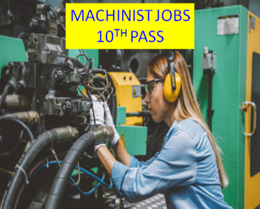 Machinist Job Vacancy 2023. 10th Pass Machinist Sarkari Naukari 2023-2024