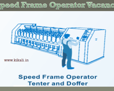 Speed Frame Operator Vacancy 2023. 9th pass Speed Frame Operator Sarkari Naukari 2023-2024