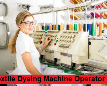 Textile Dyeing Machine Operator Vacancy 2023. 5th pass Textile Dyeing Machine Operator Sarkari Naukari 2023-2024