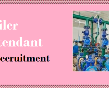 Boiler Attendant job Vacancy 2024 10th-Pass Boiler Attendant Sarkari Naukari 2024