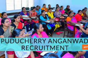 पुडुचेरी आंगनवाड़ी भर्ती 2024 Puduchhery Anganwadi Recruitment 2024