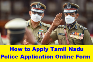 How to Apply Tamil Nadu Police TN Police Online Application Form 2024