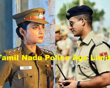 Tamil Nadu Police Age Limit 2024 தமிழ்நாடு காவல்துறை வயது வரம்பு 2024