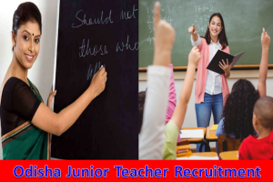 Odisha Junior Teacher Recruitment 2023 Notification Out, Check Complete Details