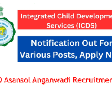 CDPO Asansol Anganwadi Recruitment 2024 Asansol Worker, Helper Recruitment Program 2024-2025